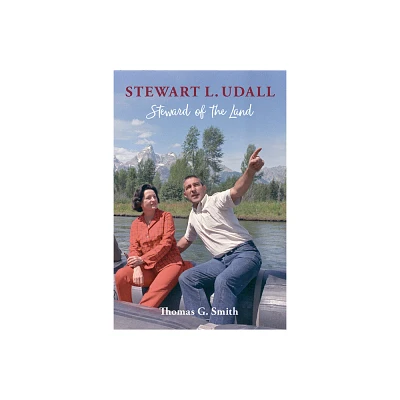 Stewart L. Udall - by Thomas G Smith (Hardcover)