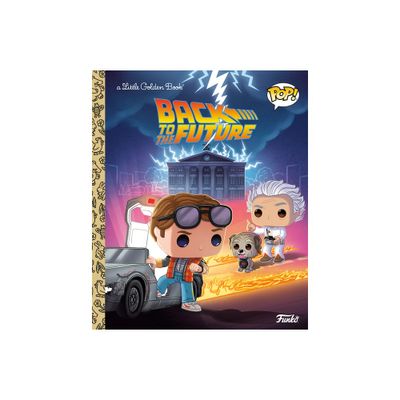 Back to the Future (Funko Pop!) - (Little Golden Book) by Arie Kaplan (Hardcover)