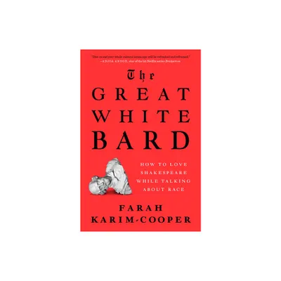 The Great White Bard - by Farah Karim-Cooper (Hardcover)