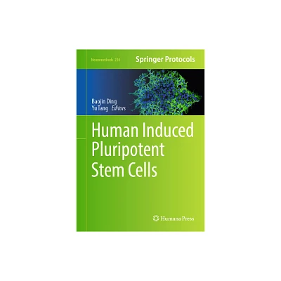 Human Induced Pluripotent Stem Cells - (Neuromethods) by Baojin Ding & Yu Tang (Hardcover)