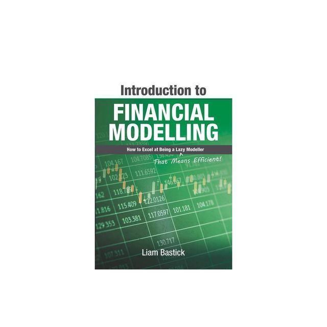 Introduction to Financial Modelling - by Liam Bastick (Paperback)