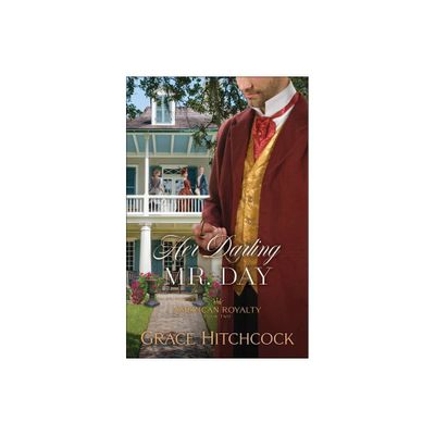 Her Darling Mr. Day - (American Royalty) by Grace Hitchcock (Paperback)