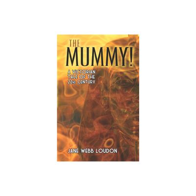 The Mummy! - by Jane Webb Loudon (Paperback)