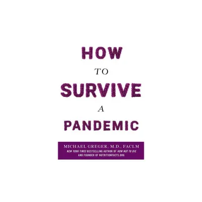 How to Survive a Pandemic - by Michael Greger (Paperback)