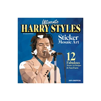 Ultimate Harry Styles Sticker Mosaic Art - by Logan Powell (Paperback)