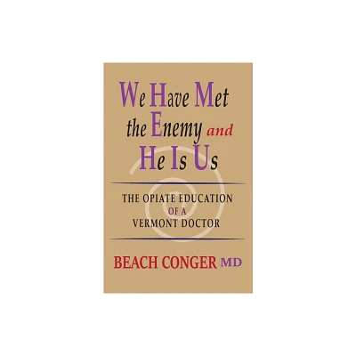 We Have Met the Enemy and He Is Us - by Beach Conger (Paperback)