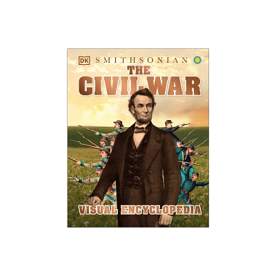 The Civil War Visual Encyclopedia - (DK Childrens Visual Encyclopedias) by DK (Hardcover)