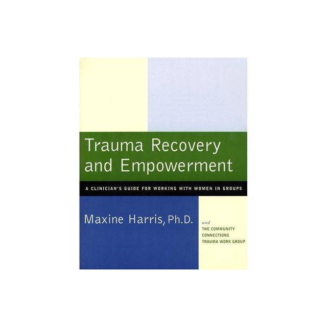 Trauma Recovery and Empowerment - by Maxine Harris (Paperback)