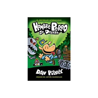 Hombre Perro Se Desata (Dog Man Unleashed) - by Dav Pilkey (Hardcover)