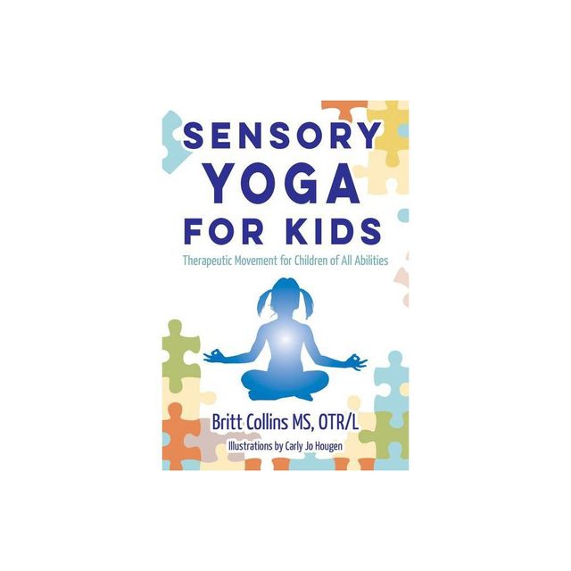 Sensory Yoga for Kids - by Britt Collins (Paperback)