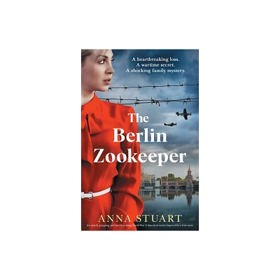 The Berlin Zookeeper - by Anna Stuart (Paperback)