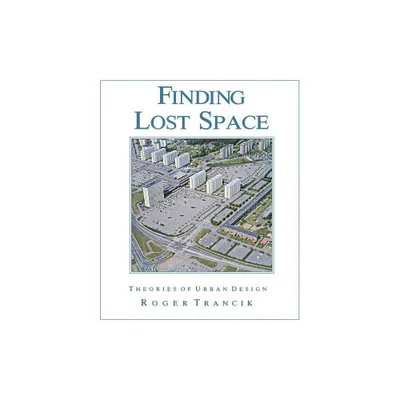 Finding Lost Space - by Roger Trancik (Paperback)