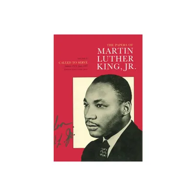 The Papers of Martin Luther King, Jr., Volume I - (Martin Luther King Papers) Annotated (Hardcover)