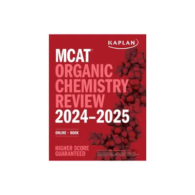 MCAT Organic Chemistry Review 2024-2025 - (Kaplan Test Prep) by Kaplan Test Prep (Paperback)