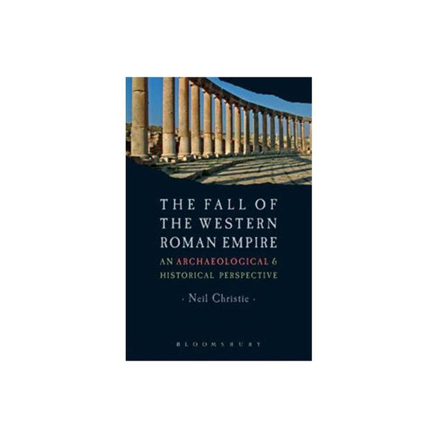 The Fall of the Western Roman Empire - (Historical Endings) by Neil Christie (Paperback)