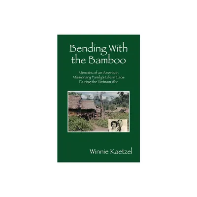 Bending with the Bamboo - by Winnie Kaetzel (Paperback)