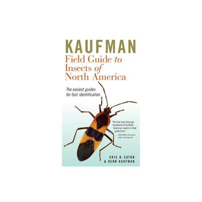 Kaufman Field Guide to Insects of North America - (Kaufman Field Guides) by Eric R Eaton & Kenn Kaufman (Paperback)