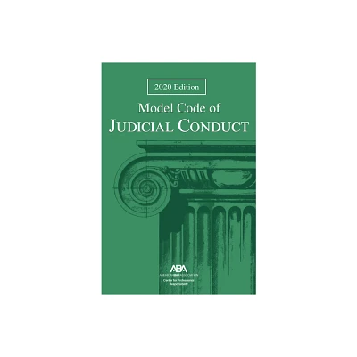 Model Code of Judicial Conduct, 2020 Edition - (Paperback)