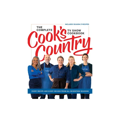 The Complete Cooks Country TV Show Cookbook - by Americas Test Kitchen (Hardcover)