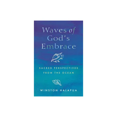 Waves of Gods Embrace - by Winston Halapua (Paperback)