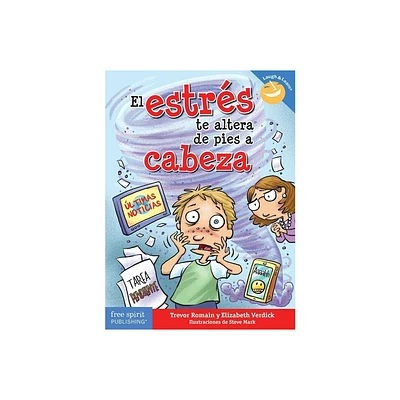 El Estrs Te Altera de Pies a Cabeza - (Laugh & Learn(r)) by Trevor Romain & Elizabeth Verdick (Paperback)