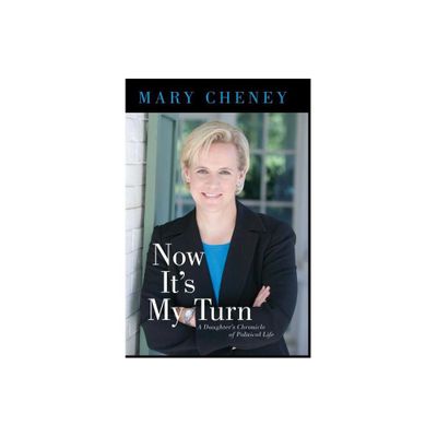 Now Its My Turn - by Mary Cheney (Paperback)