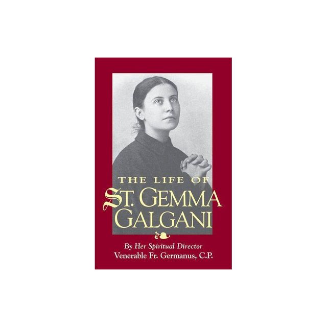 The Life of St. Gemma Galgani - by Germanus (Paperback)