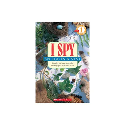 I Spy an Egg in a Nest (Scholastic Reader, Level 1) - (Scholastic Reader: Level 1) by Jean Marzollo (Paperback)