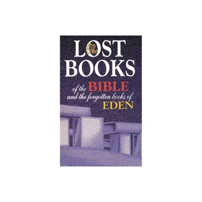 Lost Books of the Bible and the Forgotten Books of Eden - by Thomas Nelson (Paperback)