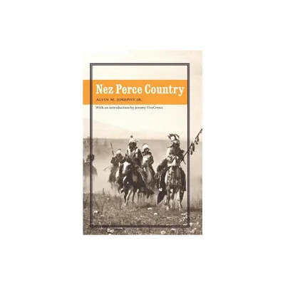 Nez Perce Country - (Bison Original) by Alvin M Josephy (Paperback)