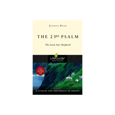 The 23rd Psalm - (Lifeguide Bible Studies) by Juanita Ryan (Paperback)