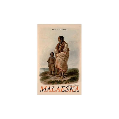 MALAESKA (Western Classic) - by Ann S Stephens (Paperback)