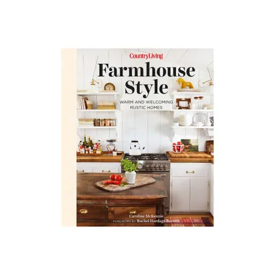 Country Living Farmhouse Style - by Caroline McKenzie (Hardcover)