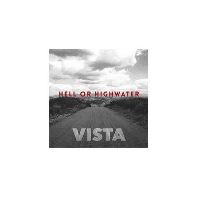 Hell or Highwater - Vista (CD)