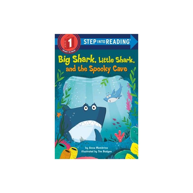 Big Shark, Little Shark, and the Spooky Cave - (Step Into Reading) by Anna Membrino (Paperback)