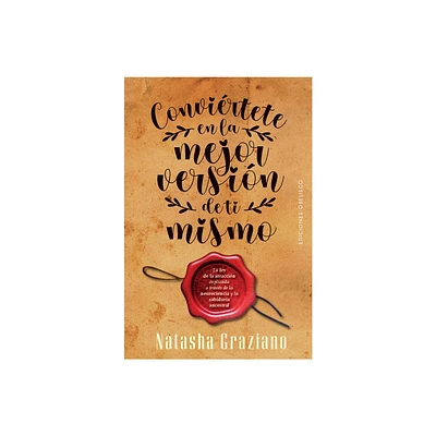 Conviertete En La Mejor Version de Ti Mismo - by Natasha Graziano (Paperback)