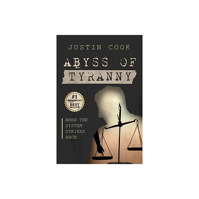 Abyss of Tyranny - by Justin Cook (Paperback)