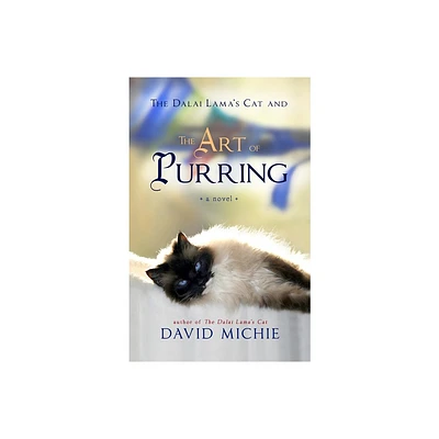 The Dalai Lamas Cat and the Art of Purring - by David Michie (Paperback)