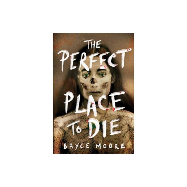 The Perfect Place to Die - by Bryce Moore (Paperback)