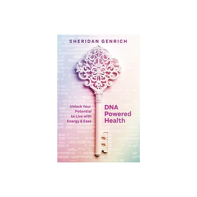 DNA Powered Health - by Sheridan L Genrich (Paperback)