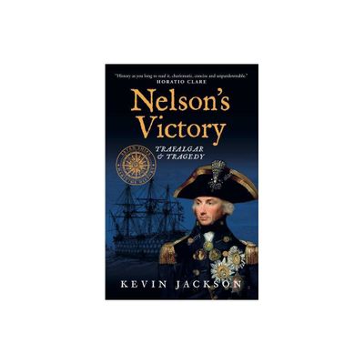 Nelsons Victory - (Seven Ships Maritime History) by Kevin Jackson (Paperback)