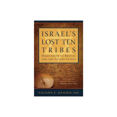 Israels Lost 10 Tribes Britain - by Vaughn E Hansen (Paperback)