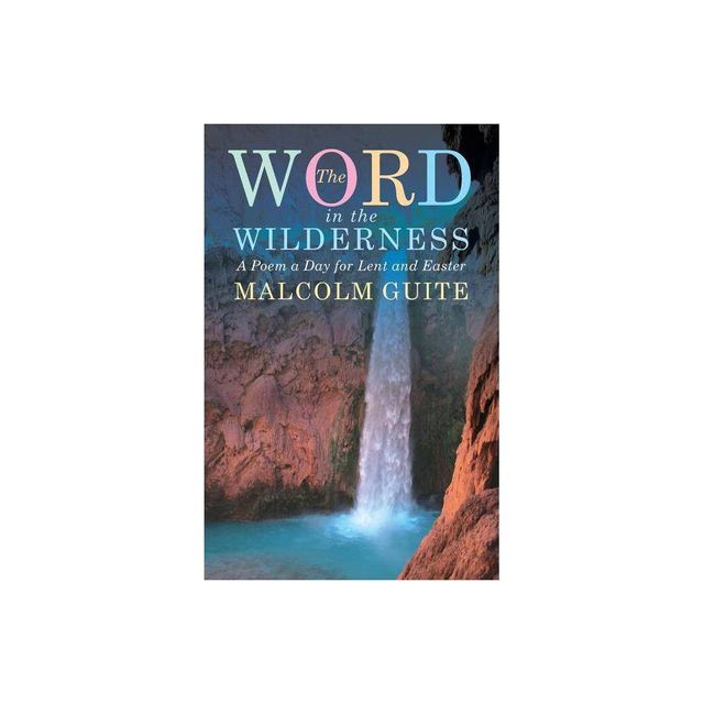 Word in the Wilderness - by Malcolm Guite (Paperback)