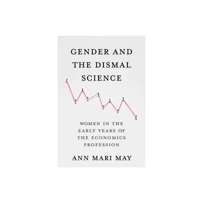 Gender and the Dismal Science - by Ann Mari May (Paperback)