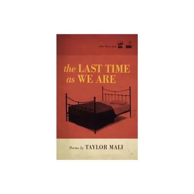 The Last Time as We Are - by Taylor Mali (Paperback)