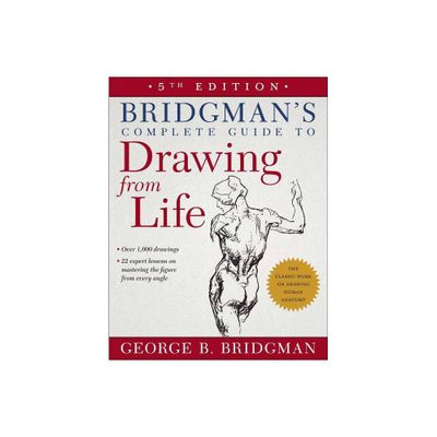 Bridgmans Complete Guide to Drawing from Life - 5th Edition by George B Bridgman (Paperback)