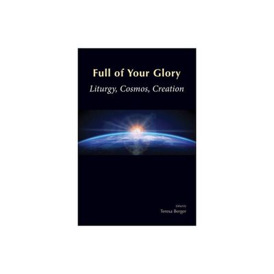 Full of Your Glory - by Teresa Berger (Paperback)