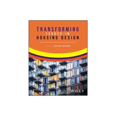 Transforming Issues in Housing Design - by Kutay Guler (Paperback)