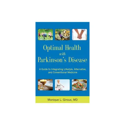 Optimal Health with Parkinsons Disease - by Monique L Giroux (Paperback)