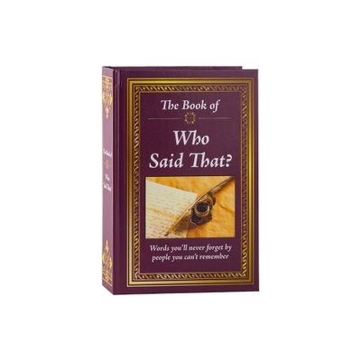 The Book of Who Said That?: Fascinating Stories Behind Famous Quotes - by Publications International Ltd (Hardcover)